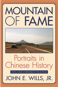 This is the cover of Mountain of Fame by John E. Wills, Jr. It is bordered by a yellow frame. Above is "MOUNTAIN OF FAME" in blue. Below is "Portraits in Chinese History" in yellow, then "WITH A NEW AFTERWORD BY THE AUTHOR" in a blue rectangle, finally the author's name capitalized in blue. In the middle is a picture of Chinese landscape. It's an ordinary scene on country road. 